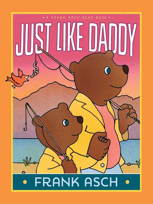 Title details for Just Like Daddy by Frank Asch - Available